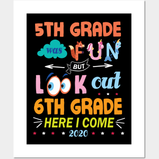 5th Grade Was Fun But Look Out 6th Grade Here I Come 2020 Back To School Seniors Teachers Posters and Art